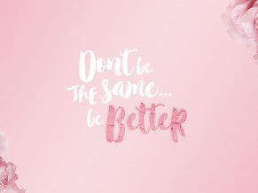 Be Better Quotes