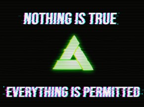 Nothing is true Everything is permitted 5K